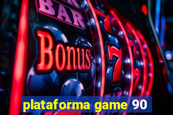 plataforma game 90